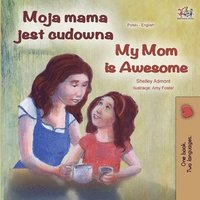bokomslag My Mom is Awesome (Polish English Bilingual Book)