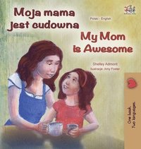 bokomslag My Mom is Awesome (Polish English Bilingual Book)