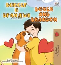 bokomslag Boxer and Brandon (Bulgarian English Bilingual Book)