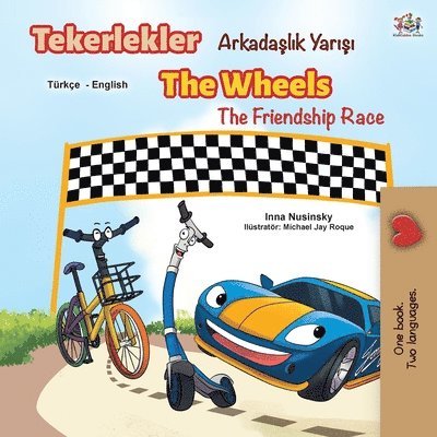 The Wheels The Friendship Race (Turkish English Bilingual Book) 1