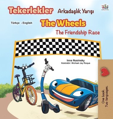 The Wheels The Friendship Race (Turkish English Bilingual Book) 1