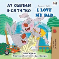 bokomslag I Love My Dad (Bulgarian English Bilingual Book)