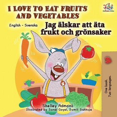 bokomslag I Love to Eat Fruits and Vegetables (English Swedish Bilingual Book)