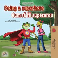 bokomslag Being a Superhero (English Romanian Bilingual Book)