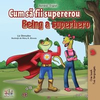 bokomslag Being a Superhero (Romanian English Bilingual Book)