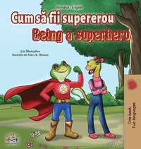 bokomslag Being a Superhero (Romanian English Bilingual Book)