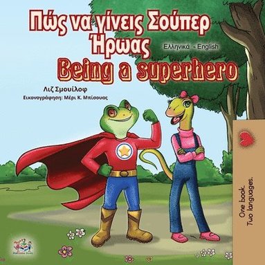 bokomslag Being a Superhero (Greek English Bilingual Book)