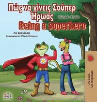 bokomslag Being a Superhero (Greek English Bilingual Book)