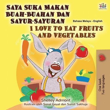 bokomslag I Love to Eat Fruits and Vegetables (Malay English Bilingual Book)