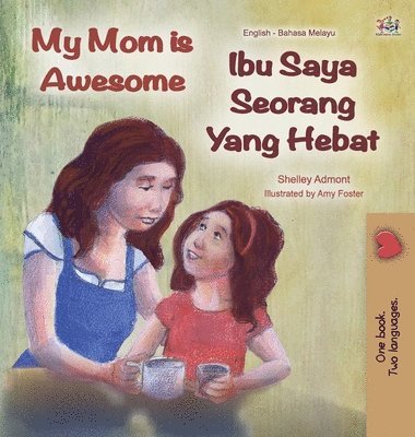 bokomslag My Mom is Awesome (English Malay Bilingual Book)