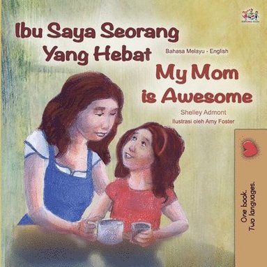 bokomslag My Mom is Awesome (Malay English Bilingual Book)