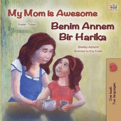 My Mom is Awesome (English Turkish Bilingual Book) 1