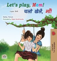 bokomslag Let's play, Mom! (English Hindi Bilingual Book)