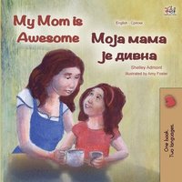 bokomslag My Mom is Awesome (English Serbian Bilingual Book - Cyrillic)