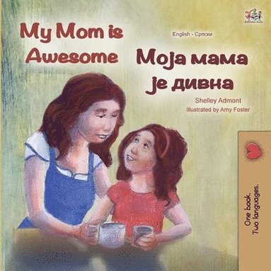 bokomslag My Mom is Awesome (English Serbian Bilingual Book - Cyrillic)