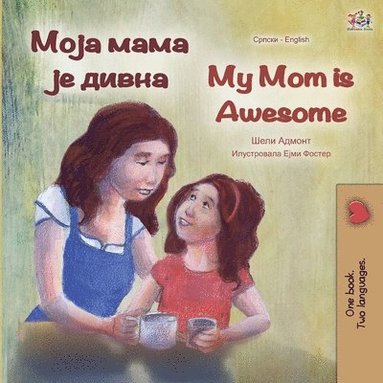 bokomslag My Mom is Awesome (Serbian English Bilingual Book - Cyrillic)