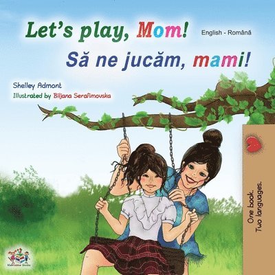 Shelley Admont, Kidkiddos Books, KidKiddos Books - Let's play, Mom! (English Romanian Bilingual Book), Häftad