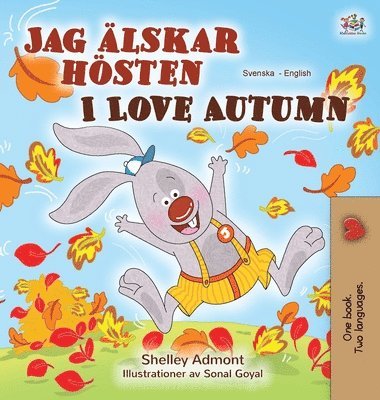 bokomslag I Love Autumn (Swedish English Bilingual Book for Children)