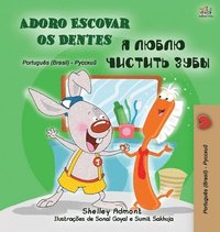 bokomslag I Love to Brush My Teeth (Portuguese Russian Bilingual Book for Kids)