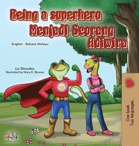 bokomslag Being a Superhero (English Malay Bilingual Book for Kids)