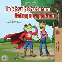 bokomslag Being a Superhero (Polish English Bilingual Book for Kids)