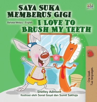 bokomslag I Love to Brush My Teeth (Malay English Bilingual Children's Book)