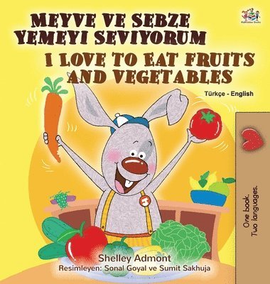 I Love to Eat Fruits and Vegetables (Turkish English Bilingual Book for Kids) 1