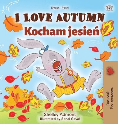 bokomslag I Love Autumn (English Polish Bilingual Book for Children)