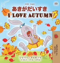 bokomslag I Love Autumn (Japanese English Bilingual Children's Book)