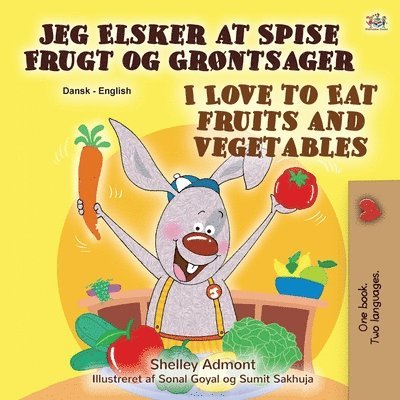 I Love to Eat Fruits and Vegetables (Danish English Bilingual Book for Children) 1