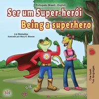 bokomslag Being a Superhero (Portuguese English Bilingual Children's Book -Brazilian)