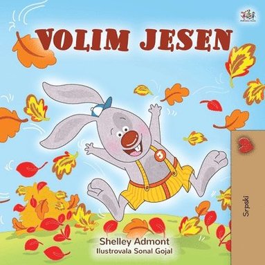 bokomslag I Love Autumn (Serbian Book for Children - Latin alphabet)