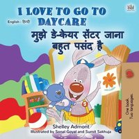 bokomslag I Love to Go to Daycare (English Hindi Bilingual Book for Kids)