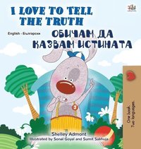 bokomslag I Love to Tell the Truth (English Bulgarian Bilingual Children's Book)