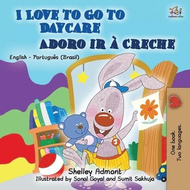 bokomslag I Love to Go to Daycare (English Portuguese Bilingual Book for Kids)