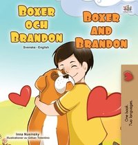 bokomslag Boxer and Brandon (Swedish English Bilingual Children's Book)