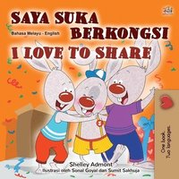 bokomslag I Love to Share (Malay English Bilingual Children's Book)