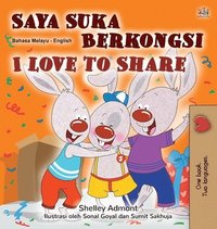 bokomslag I Love to Share (Malay English Bilingual Children's Book)