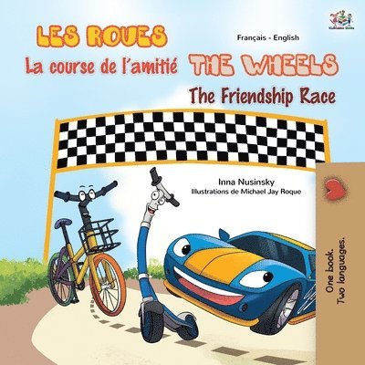 The Wheels The Friendship Race (French English Bilingual Children's Book) 1