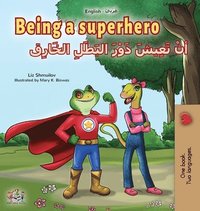 bokomslag Being a Superhero (English Arabic Bilingual Book for Kids)