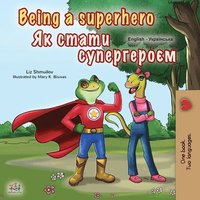 bokomslag Being a Superhero (English Ukrainian Bilingual Book for Children)