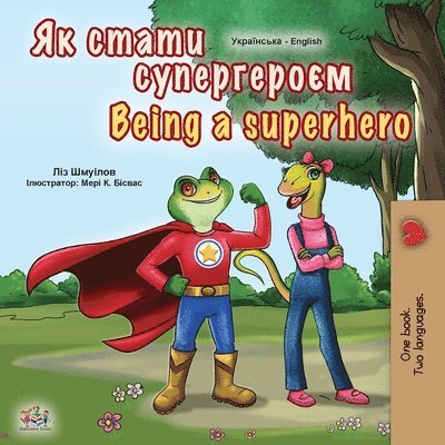 Being a Superhero (Ukrainian English Bilingual Book for Kids) 1