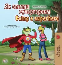bokomslag Being a Superhero (Ukrainian English Bilingual Book for Kids)
