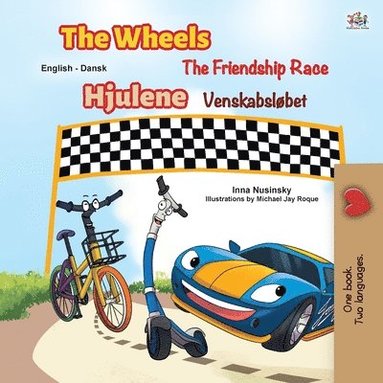 bokomslag The Wheels -The Friendship Race (English Danish Bilingual Book for Kids)