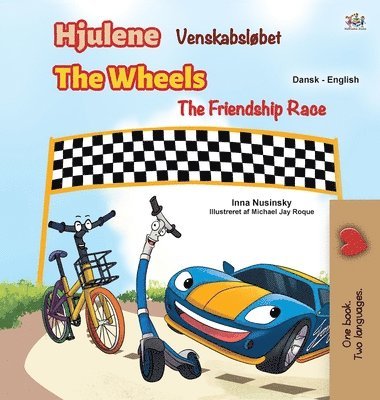 bokomslag The Wheels -The Friendship Race (Danish English Bilingual Children's Books)