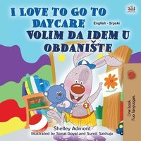 bokomslag I Love to Go to Daycare (English Serbian Bilingual Book for Kids - Latin Alphabet)