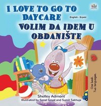 bokomslag I Love to Go to Daycare (English Serbian Bilingual Book for Kids - Latin Alphabet)