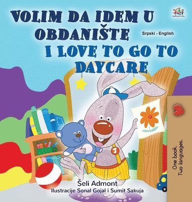 bokomslag I Love to Go to Daycare (Serbian English Bilingual Children's Book - Latin Alphabet)