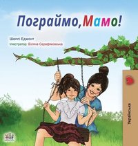 bokomslag Let's play, Mom! (Ukrainian Book for Kids)