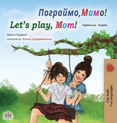bokomslag Let's play, Mom! (Ukrainian English Bilingual Book for Kids)